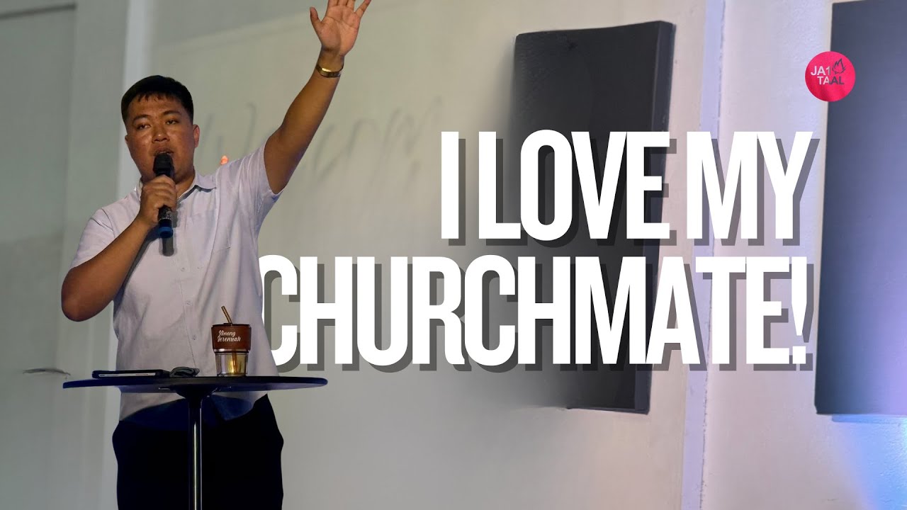 I LOVE MY CHURCHMATE | REV. JEREMIAH MARASIGAN | JA1 Taal