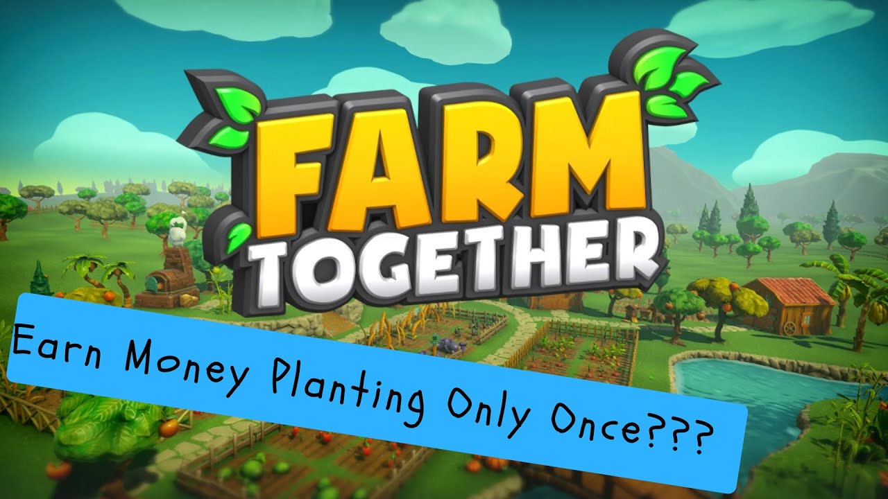 Farm Together - Earn money planting only once!!!