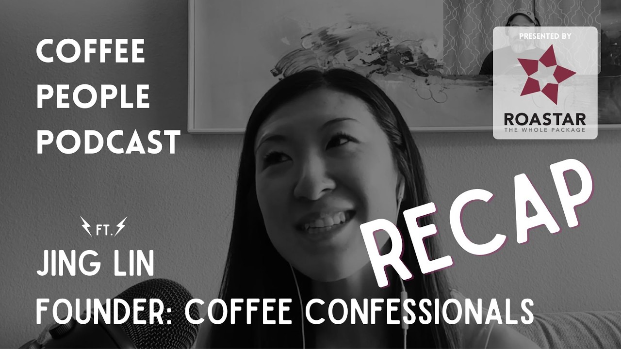 RECAP: Jing Lin, Coffee Confessionals on the Coffee People podcast