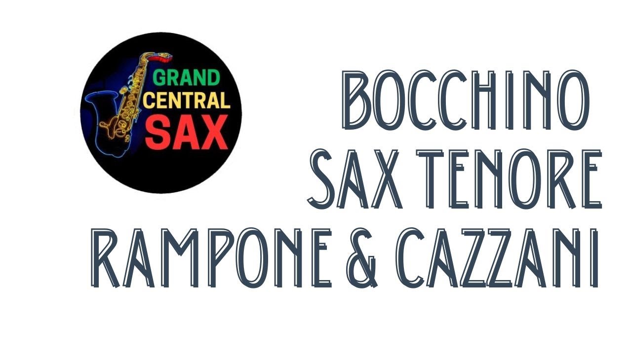 Recensione bocchino RAMPONE E CAZZANI per Sax Tenore