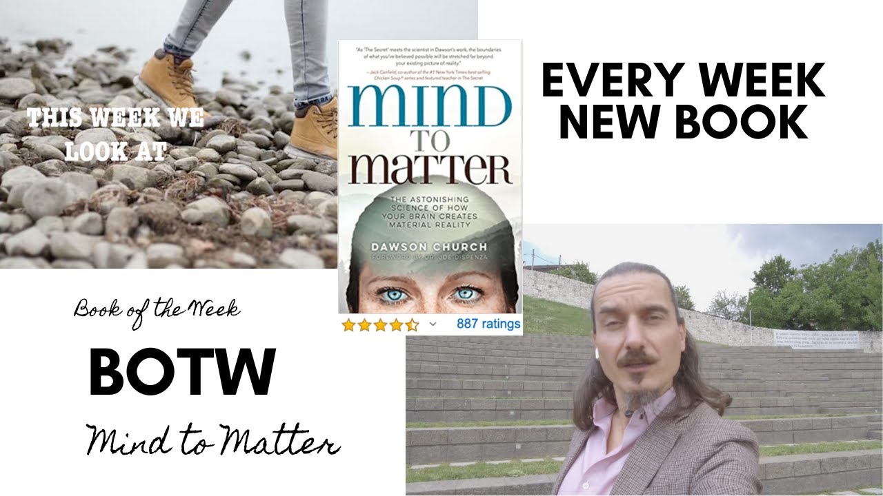 Mind to Matter by Dawson Church Book Review: Science of How Your Brain Creates Material Reality