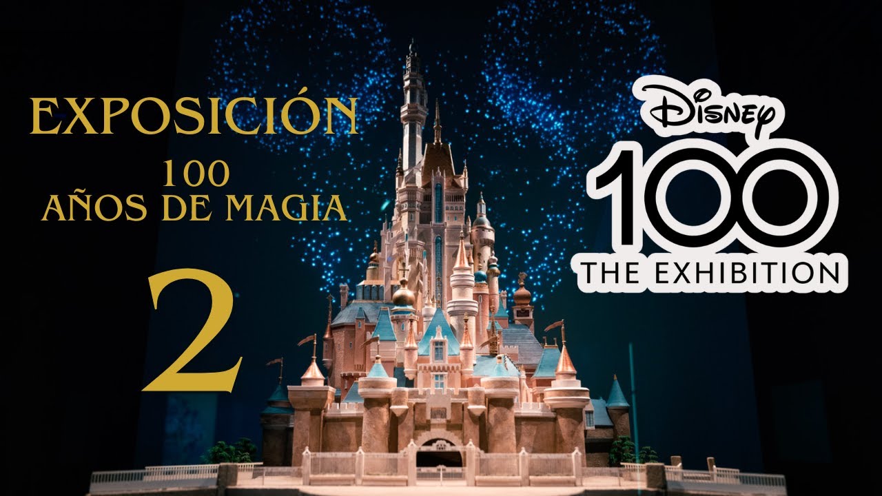 Expo disney 100. Parte 2