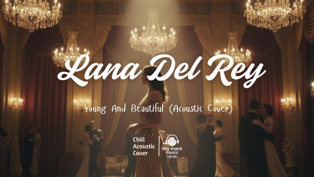 LANA DEL REY - Young And Beautiful (Acoustic Cover) 