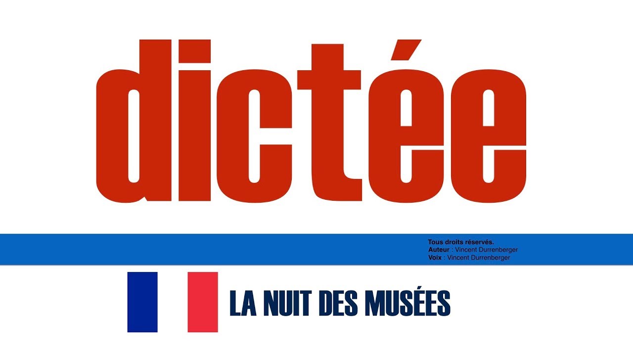 Dictée facile   la nuit des musées   podcast francais facile