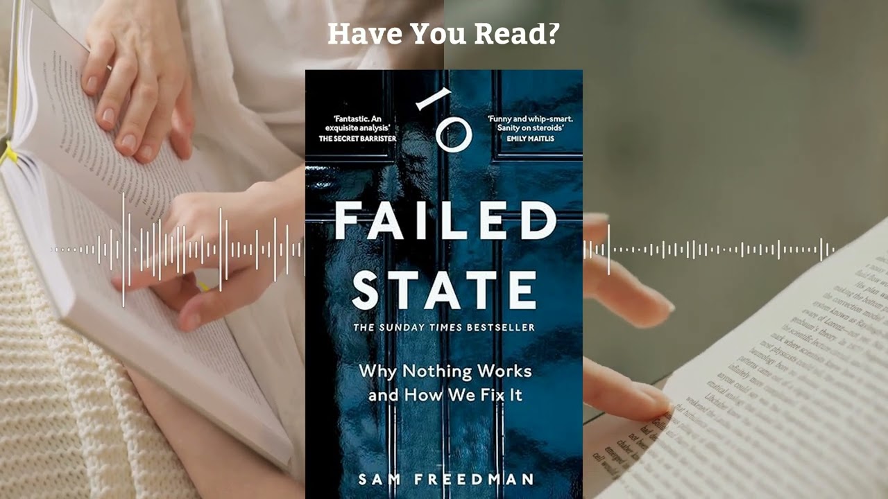 Failed State by Sam Freedman | Actionable Solutions for Broken Systems - Book Summary