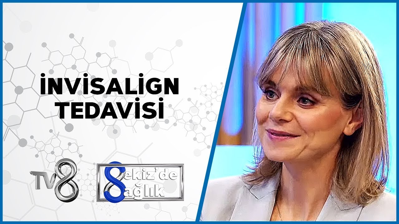 İnvisalign Tedavisi | Dr. Dt. Ebru Çetinkaya Tokmak | 8'de Sağlık