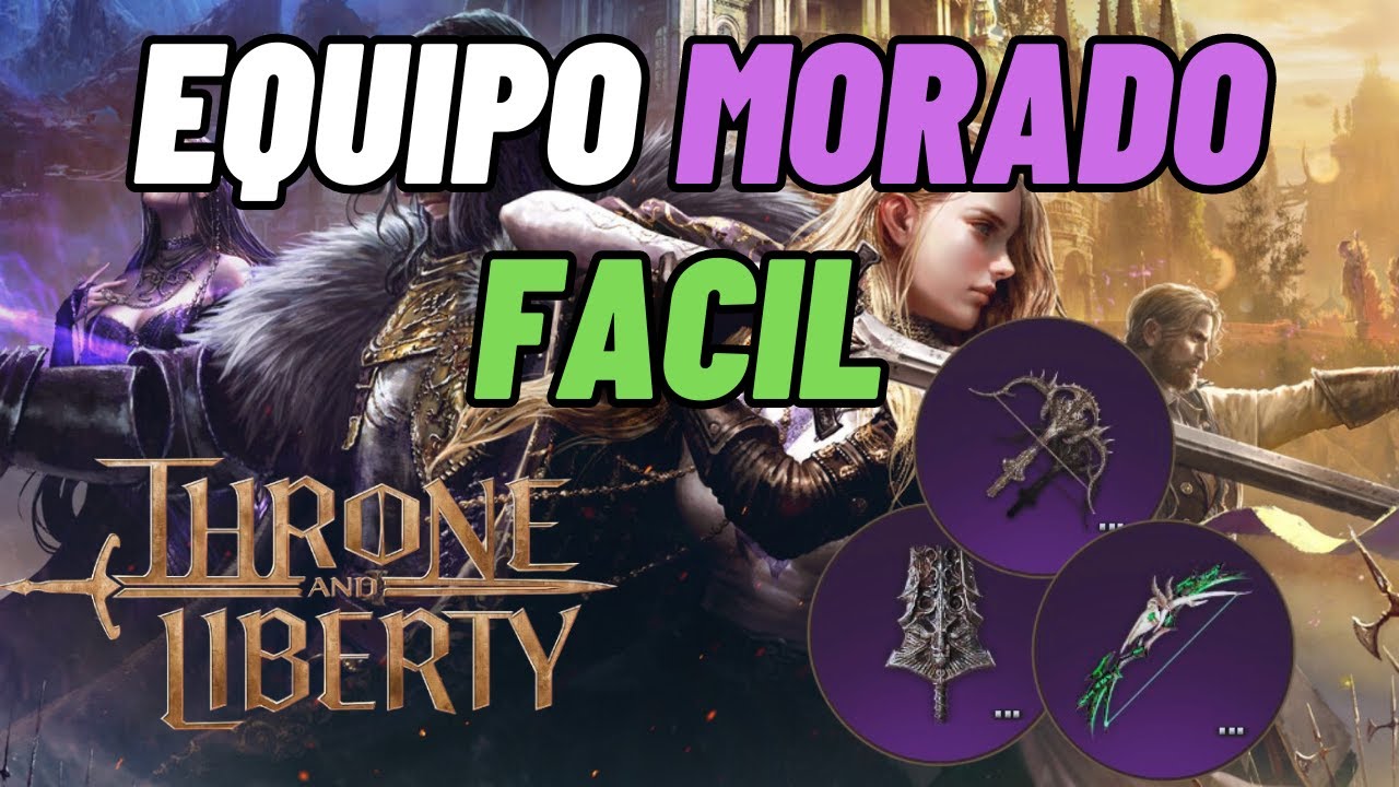 Como conseguir EQUIPO MORADO FACIL - Throne and Liberty