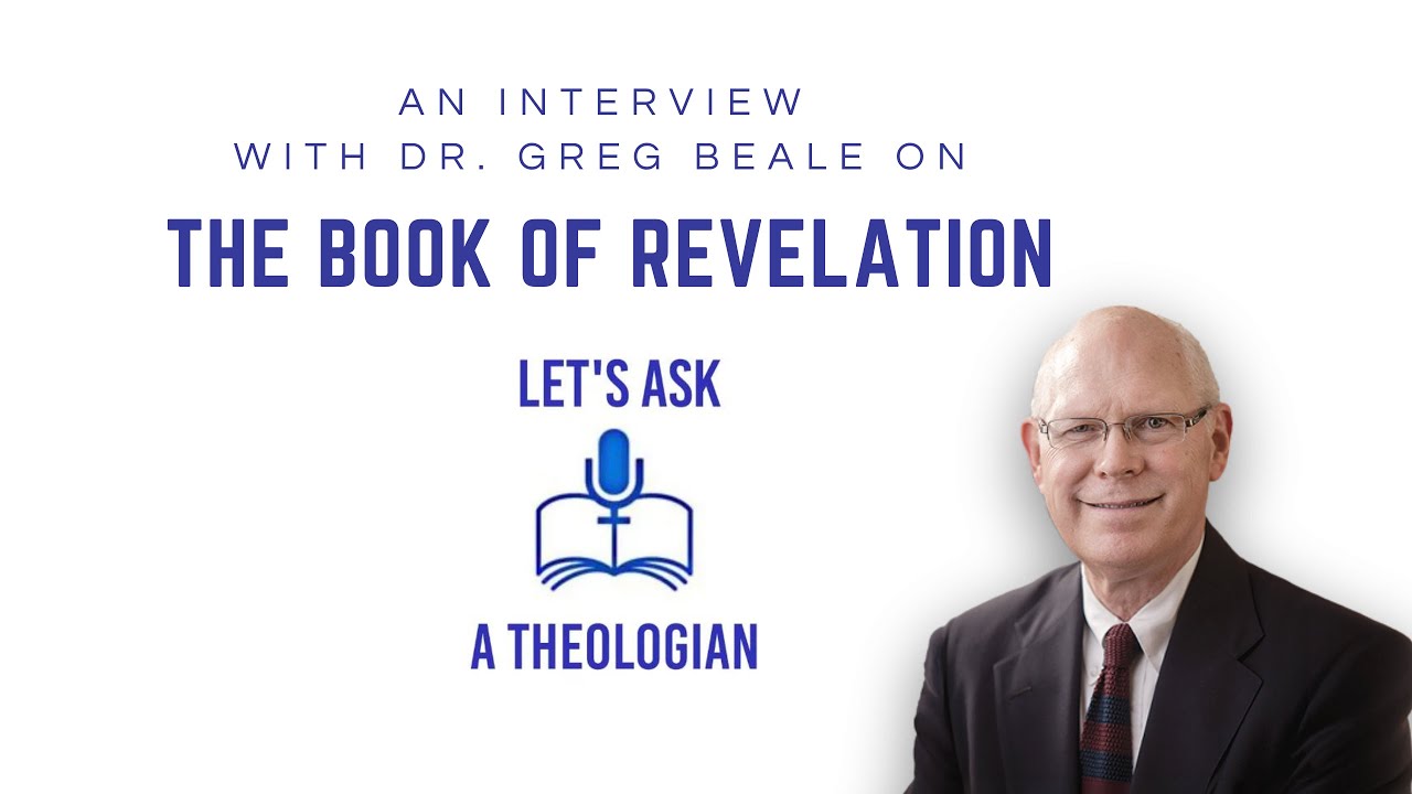 THE BOOK OF REVELATION WITH DR. GREG BEALE