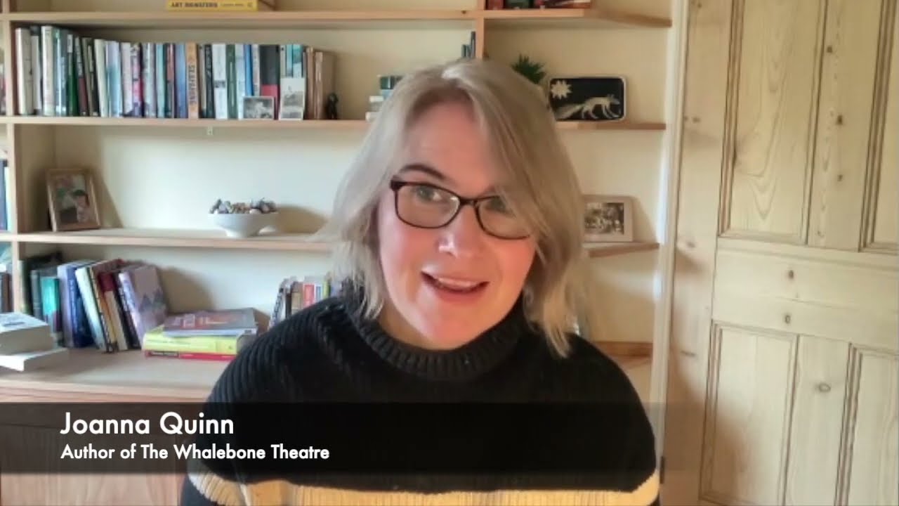 Author conversations - Joanna Quinn, Whalebone Theatre