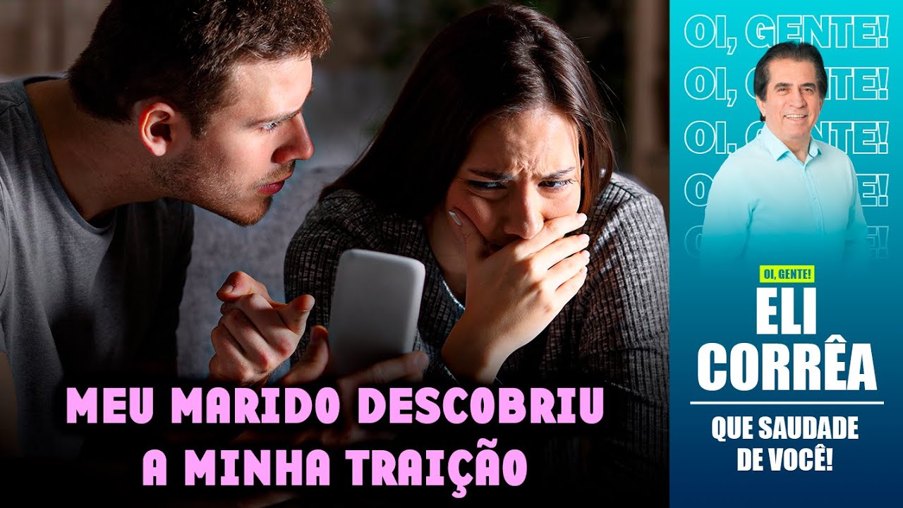 Meu marido descobriu a minha traição | Eli Corrêa Oficial |