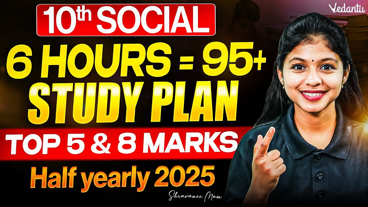 10th Social | 6 Hours Study Plan | Top 5 and 8 Marks | Half Yearly 2025  | Shravanee Ma'am