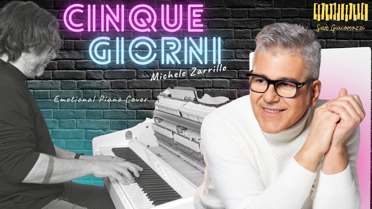 Cinque giorni - Michele Zarrillo - Piano Cover by Sam Giacomozzi