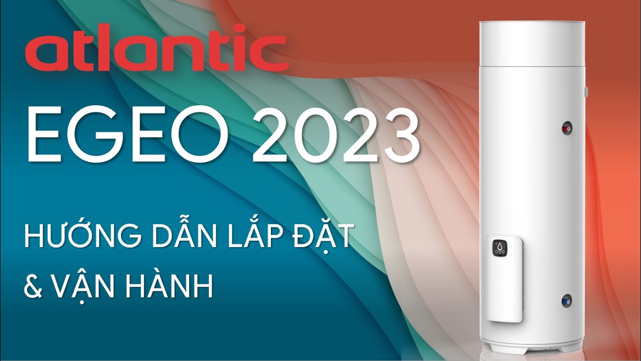 Bơm nhiệt heatpump atlantic Egeo hướng dẫn lắp đặt và vận hành 20230324