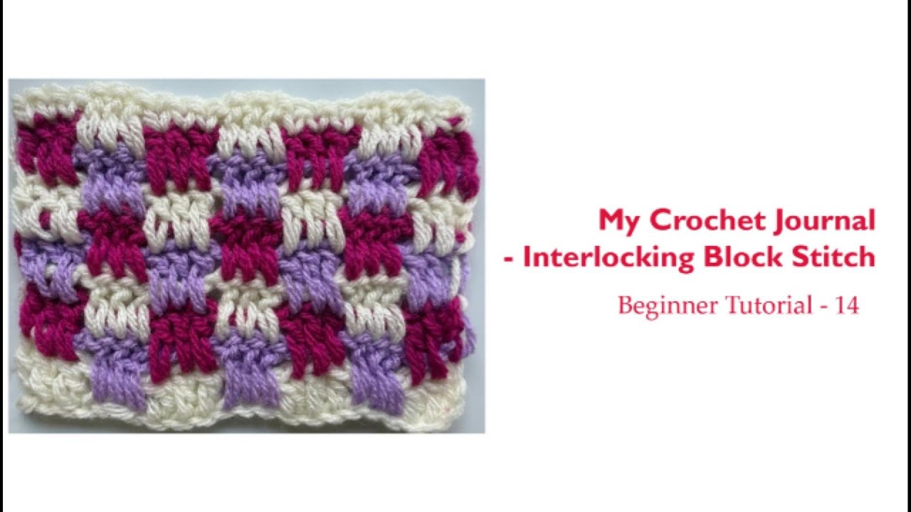 My Crochet Journal -Interlocking Block Stitch - Beginner Tutorial - 14