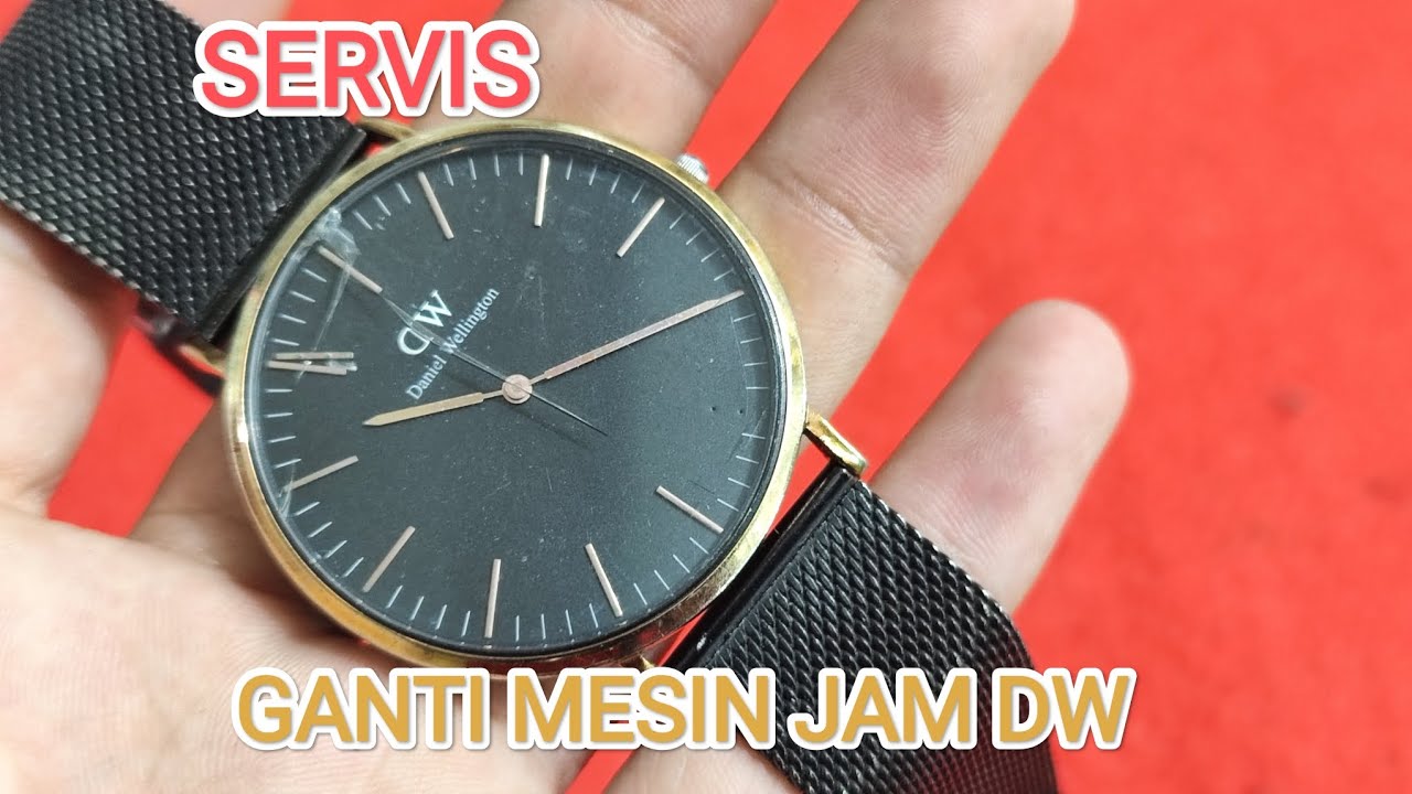SERVIS JAM TANGAN DW DANIEL WALLINGTON  MATI / GANTI MESIN BARU GL-20