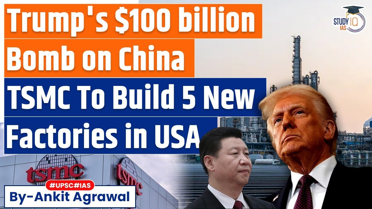 Trump says TSMC to invest $100 billion in US to counter China | Explained by Ankit Agrawal