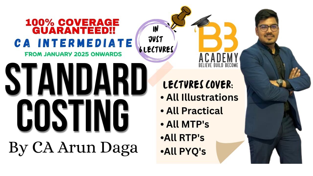 STANDARD COSTING : LECTURE-3 || CA AND CMA INTER || BY CA ARUN DAGA
