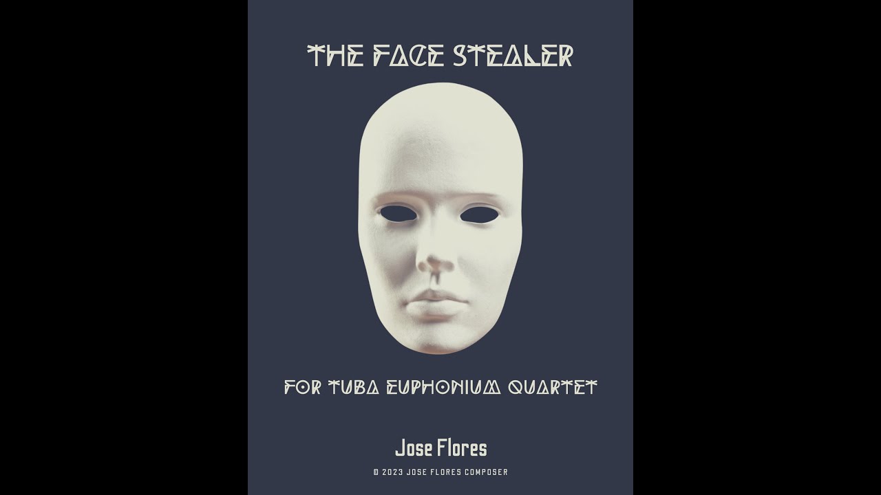 “The Face Stealer” for Tuba Euphonium Quartet
