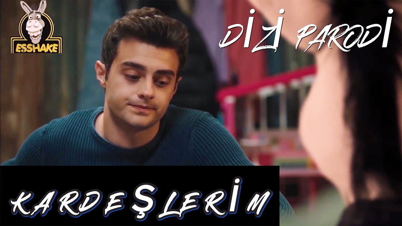 Kardeşlerim DİZİSİ / PARODİ / Büyük Fedakarlık -EŞSHAKE/ PART: 1
