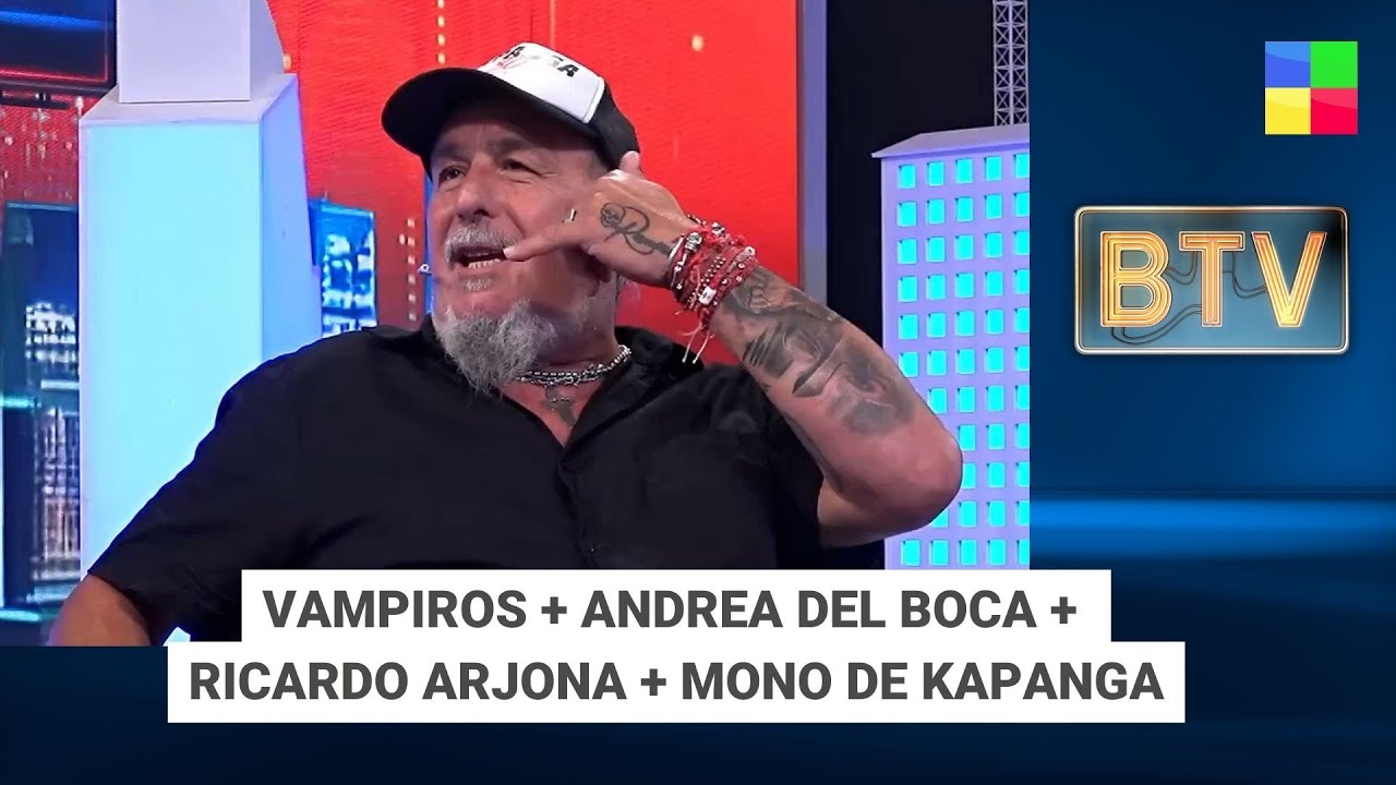 Vampiros + Andrea del Boca + Ricardo Arjona + Mono de Kapanga #BTV | Programa completo (27/02/26)