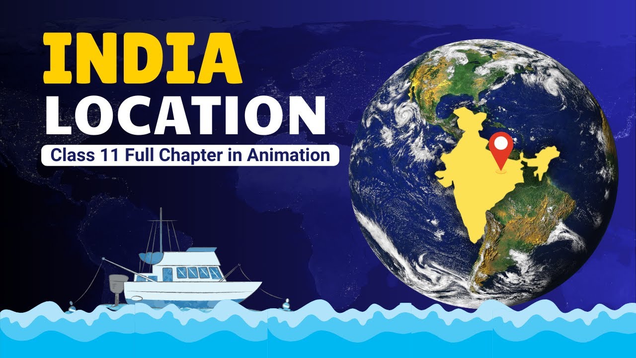 India Location Class 11 Geography one shot in Animation | Class 11 Geography Chapter 1