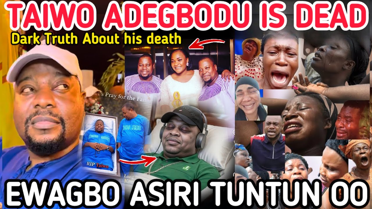 😭💔😭RIP, ILE AYE ASAN, ASIRI IKU TO PA TAIWO ADEGBODU LOJIJI LEYIN IKU OMIJE OJUMI - ADEGBODU TWINS