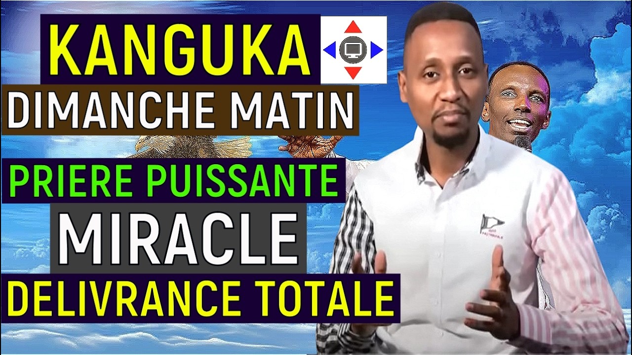 KANGUKA DE DIMANCHE MATIN 15/03/2026 @ChrisNdikumana@Prière@kangukaenfrancais