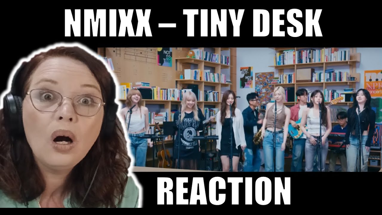 K-POP NEWBIE REACTS TO NMIXX - TINY DESK