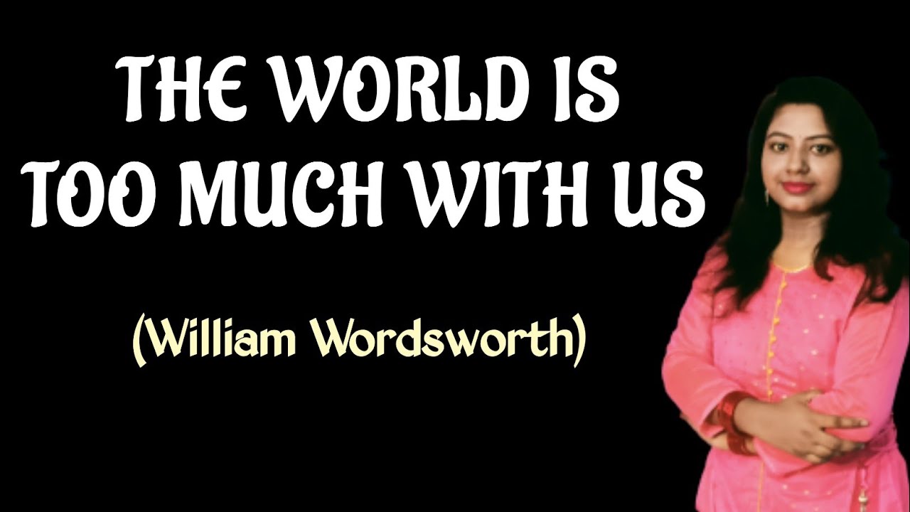 The world is too much with us | The world is too much with us by William Wordsworth | Text Analysis