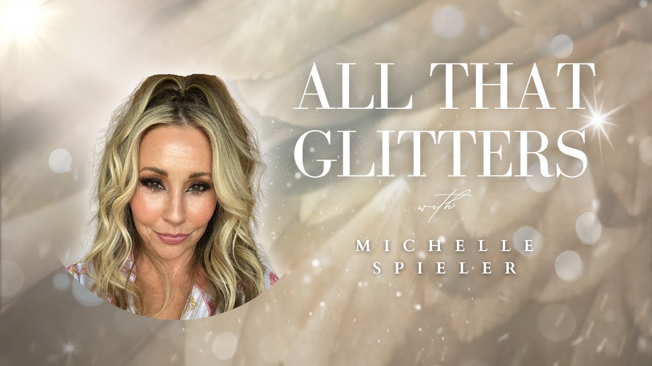 All That Glitters with Michelle Spieler