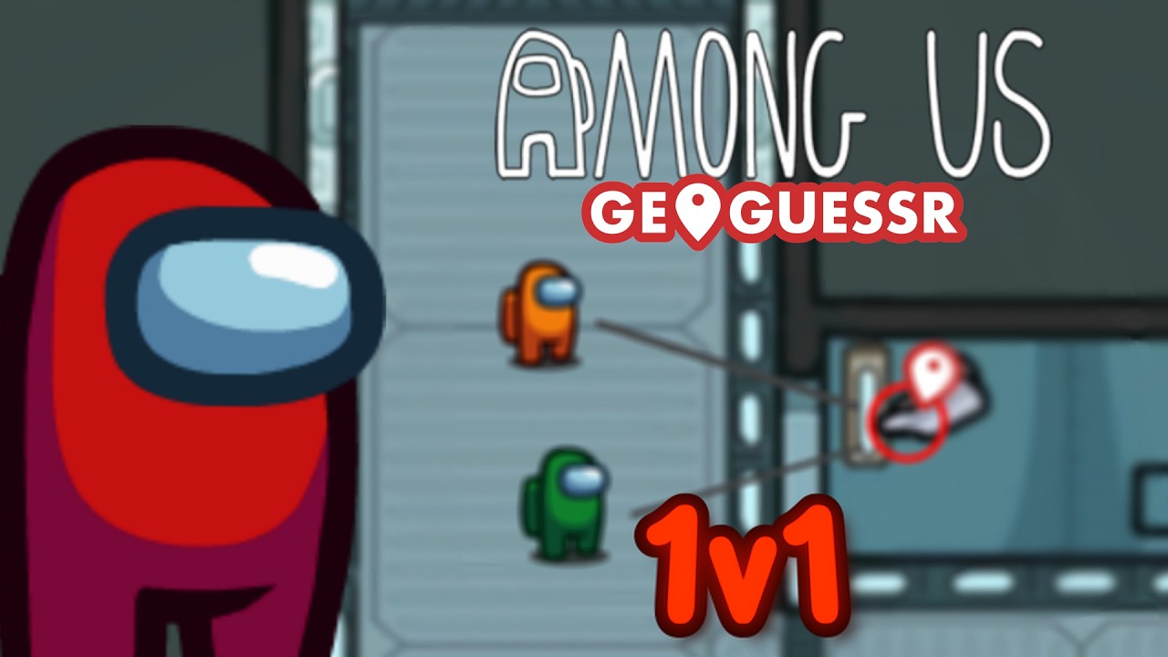 Among Us  Geoguessr 1v1