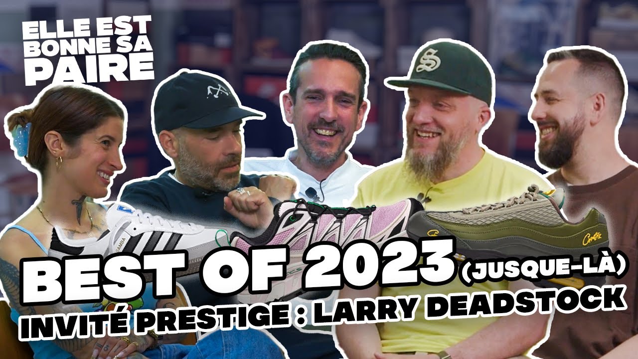 Sneakers : Le meilleur de 2023... Jusque-là - Avec Larry Deadstock