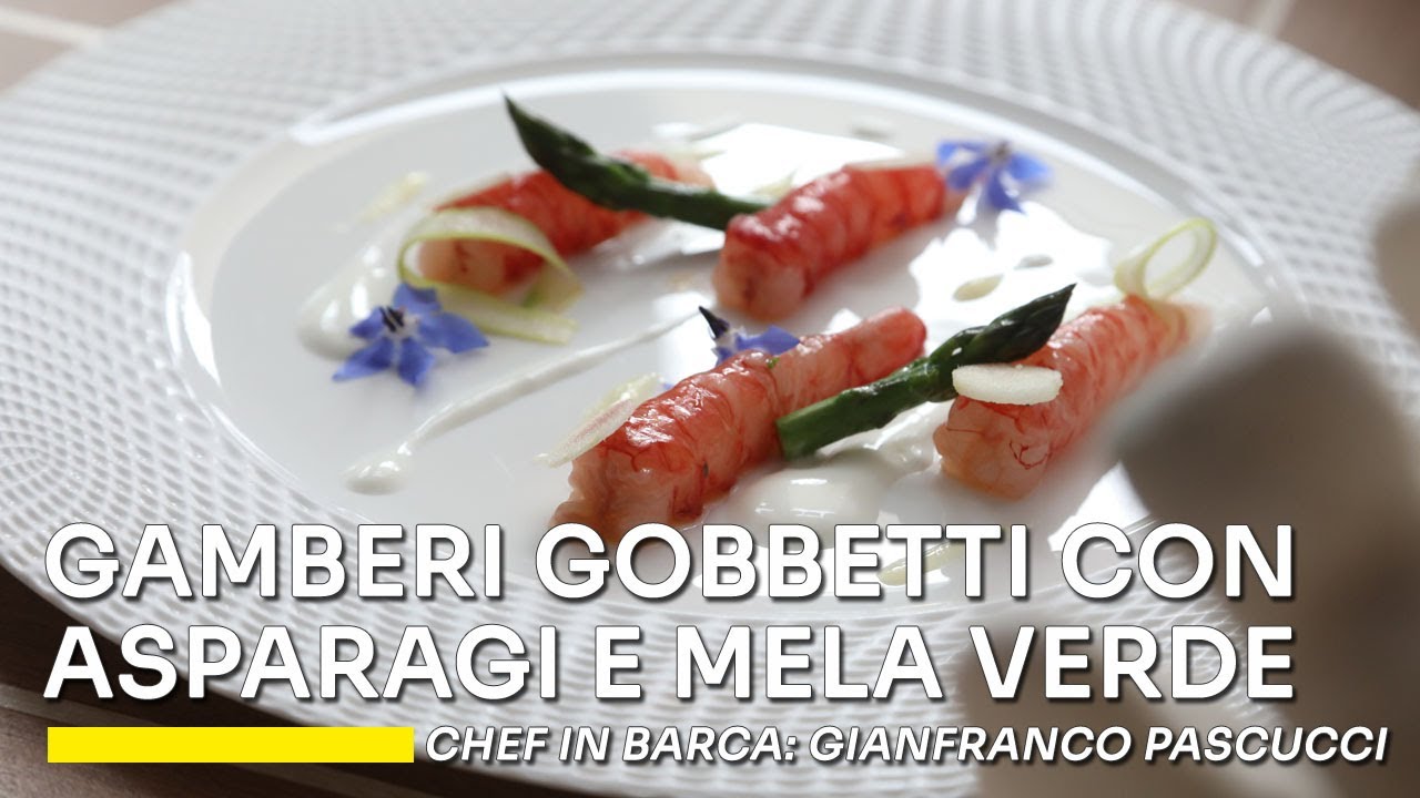 Chef in barca: gamberi gobbetti con asparagi e mela verde