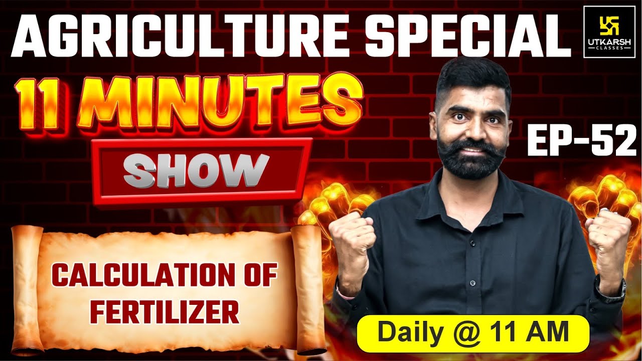 CALCULATION OF FERTILIZER | 11 min show | Gyarsi Lal Sir | Utkarsh Agriculture Classes
