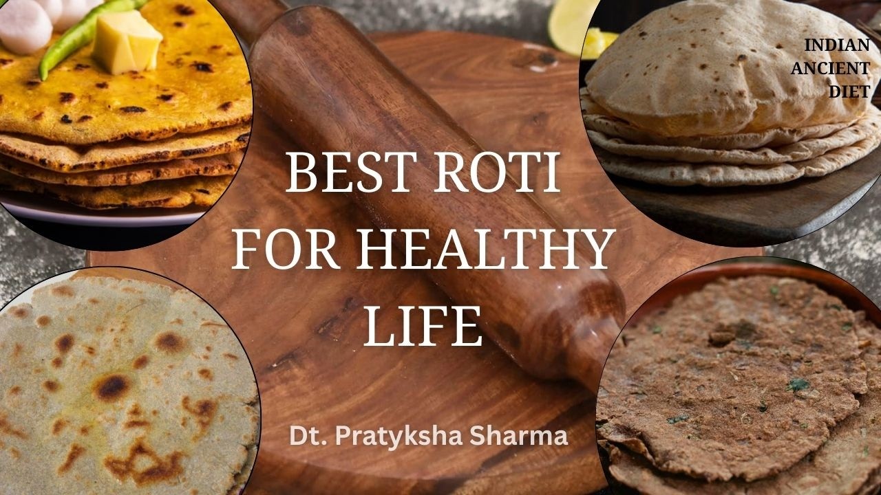 आपके लिए कौन सी रोटी सबसे अच्छी है? Which Roti is Best for you !