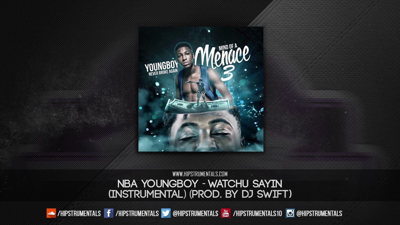 NBA YoungBoy - Watchu Sayin [Instrumental] (Prod. By DJ Swift) + DL via @Hipstrumentals