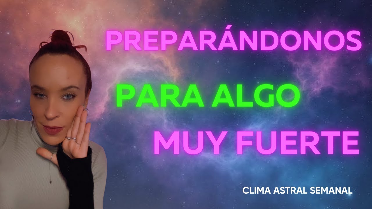 Algo muy fuerte se mueve en el cielo Clima Astral Semanal