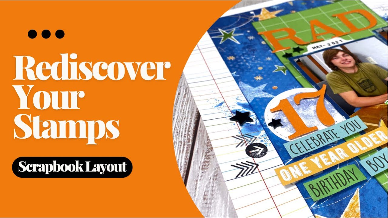 Rediscover Your Stamps / Scrapbook Layout
