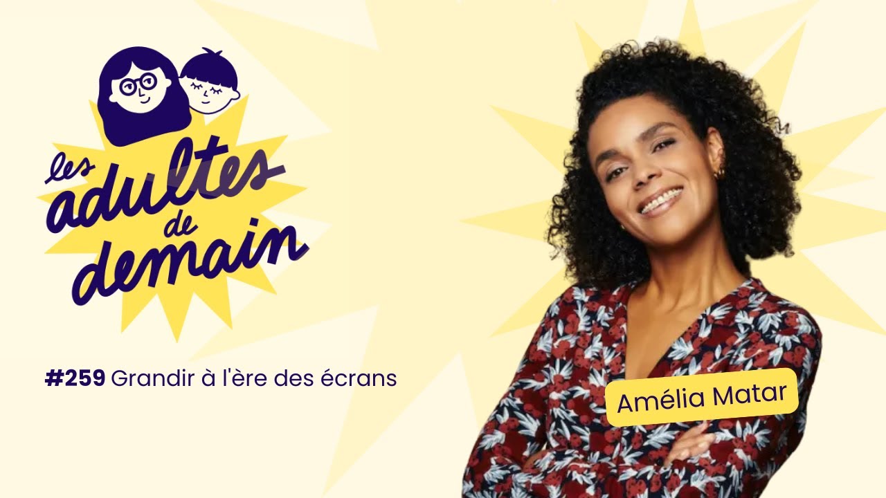Amélia Matar : Grandir à l'ère des écrans - #259