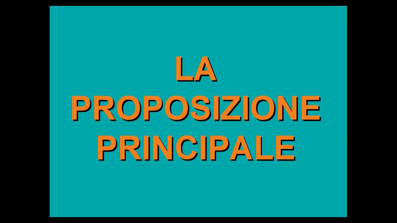 Grammatica3: La proposizione principale o indipendente