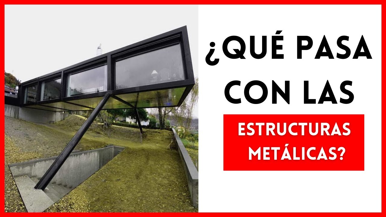 &iquest;Por que casi nadie construye con ESTRUCTURAS METALICAS? / &iquest;Que son las Estructuras de Acero?