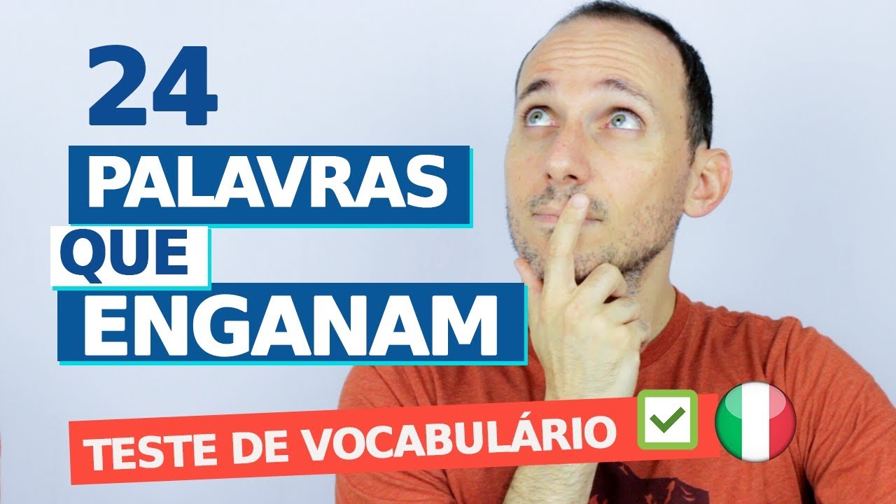 24 PALAVRAS ITALIANAS que ENGANAM os BRASILEIROS I TESTE de VOCABULÁRIO ITALIANO