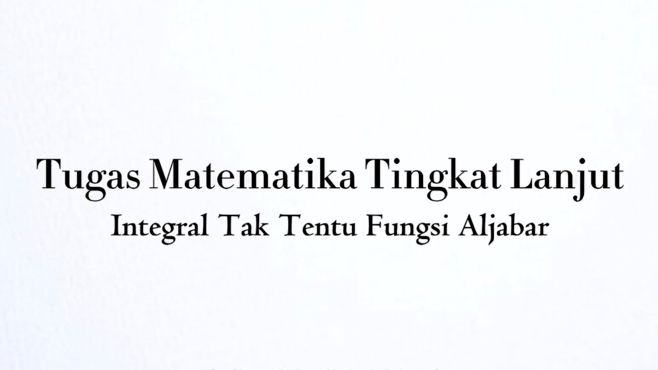 UH MTK TL Integral Tak Tentu Fungsi Aljabar