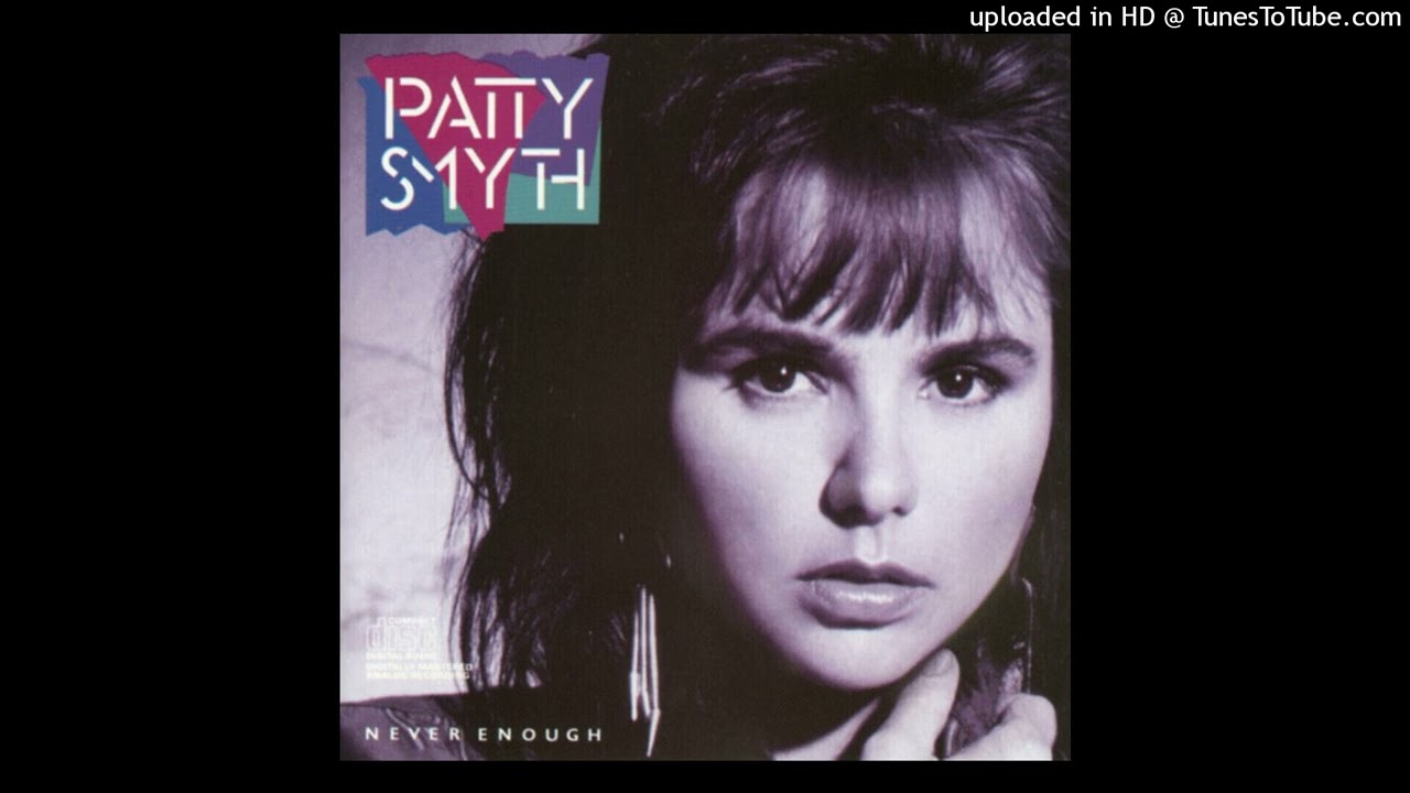 Patty Smyth  - Never Enough (Single Version) (Never Enough (Expanded Edition))