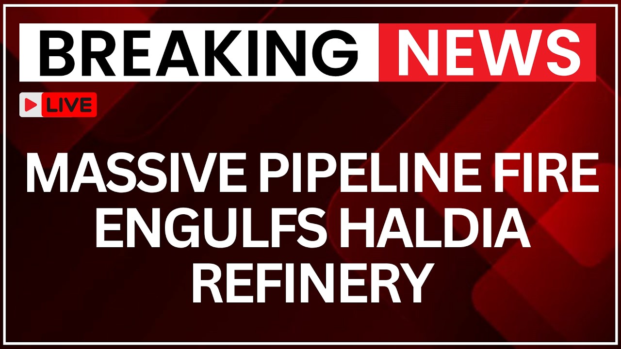 Haldia Refinery Fire LIVE: Shocking Visuals Show Massive Blaze in Naphtha Pipeline, Workers Injured