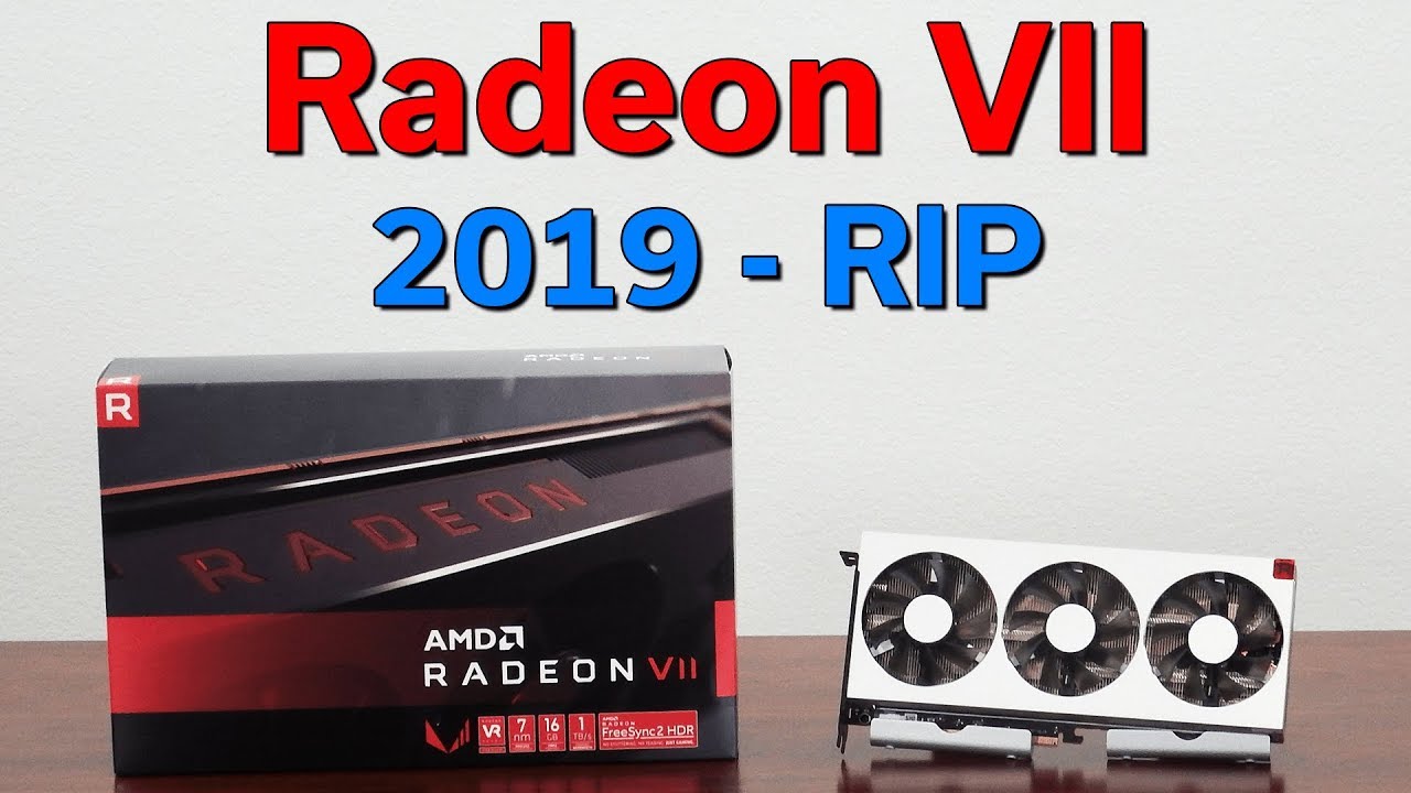 Radeon VII — Final Review — Is It Worth Buying after EOL?