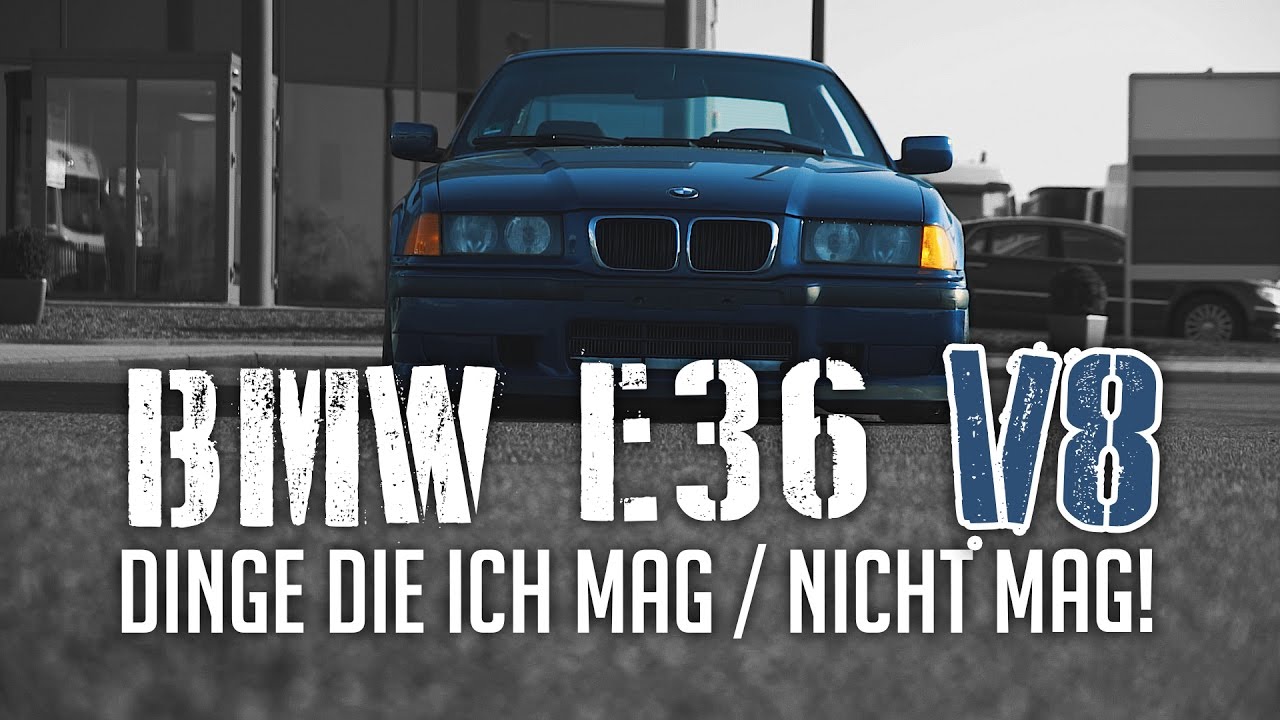 JP Performance - BMW E36 V8 | Dinge die ich mag / nicht mag!