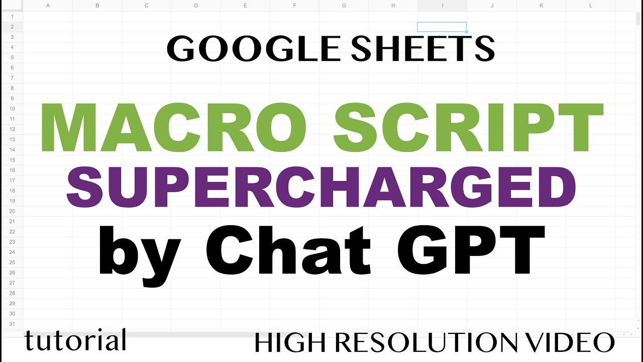 Google Sheets Macros & Scripts Supercharged by Chat GPT