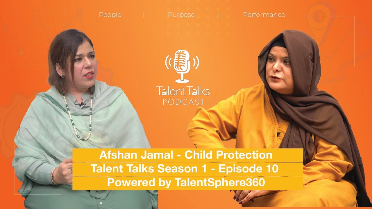 Afshan Jamal - Child Protection - Talent Talks Season 1 - Episode 10 - Powered by Talent Sphere 360