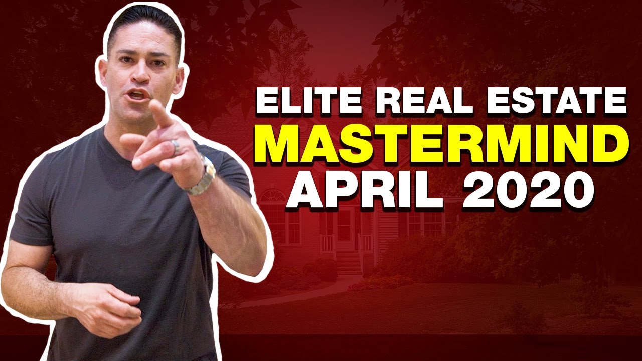 Elite Real Estate Mastermind: April 2020
